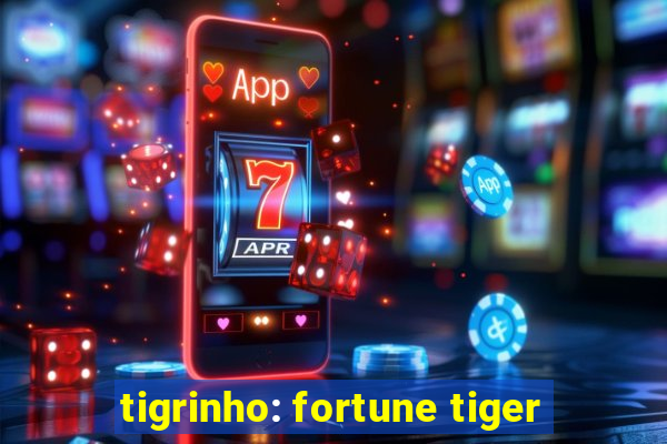 tigrinho: fortune tiger